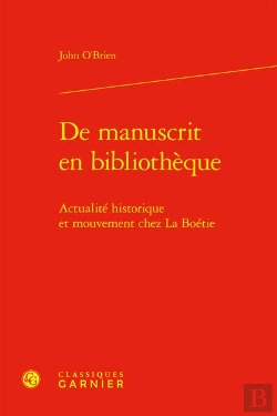 Bertrand.pt - De Manuscrit En Bibliotheque - Actualite Historique Et Mouvement Chez La Boetie