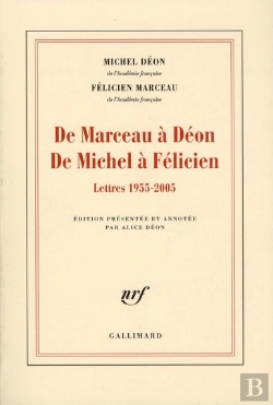 Bertrand.pt - De Marceau À Déon De Michel À Félicien ; Lettres 1955-2005