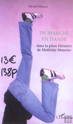 Bertrand.pt - De Marche En Danse Dans La Piece Deroutes De Mathilde Monnier