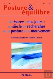 De Marey À Nos Jours : Un Siècle De Recherches Sur La Posture Et Le Mouvement