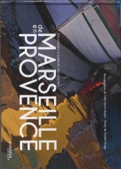 De Marseille En Provence ; Échapées Vagabondes