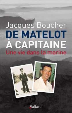 Bertrand.pt - De Matelot À Capitaine ; Une Vie Dans La Marine