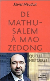 De Mathusalem À Mao Zedong ; Quelle Histoire !