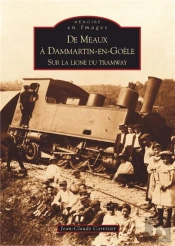 De Meaux À Dammartin-En-Goële ; Sur La Ligne Du Tramway