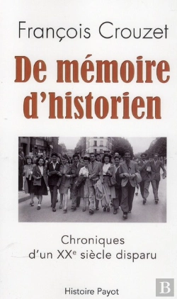 Bertrand.pt - De Mémoire D'Historien ; Chronique D'Un Xxe Siècle Disparu