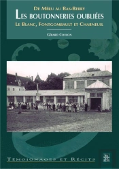 De Méru Au Bas-Berry ; Les Boutonneries Oubliées ; Le Blanc, Fontgombault Et Charneuil