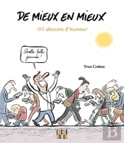 De Mieux En Mieux : 100 Dessins D'Humour