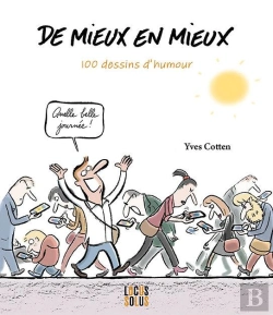 Bertrand.pt - De Mieux En Mieux : 100 Dessins D'Humour