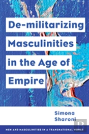 De Militarizing Masculinities
