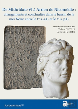 Bertrand.pt - De Mithridate Vi À Arrien De Nicomédie : Changements Et Continuités Dans Le Bassin De La Mer Noire Entre Le Ier S. A.C. Et Le Ier P.C.