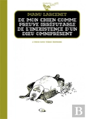 De Mon Chien Comme Preuve Irréfutable De L'Inexistence D'Un Dieu Omniprésent