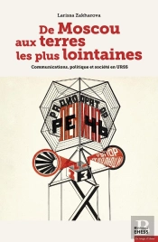 De Moscou Aux Terres Les Plus Lointaines ; Communications, Politique Et Société En Urss