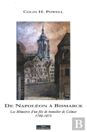 De Napoleon A Bismarck - Les Memoires D'Un Fils De Tonnelier De Colmar 1798-1873