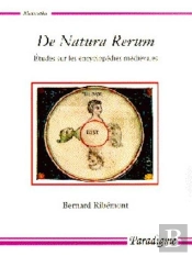 De Natura Rerum ; Études Sur Les Encyclopédies Médiévales