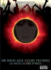 De Nico Aux Clubs Techno : La Face Cachée D'Ibiza