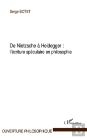 De Nietzsche À Heidegger : L'Écriture Spéculaire En Philosophie