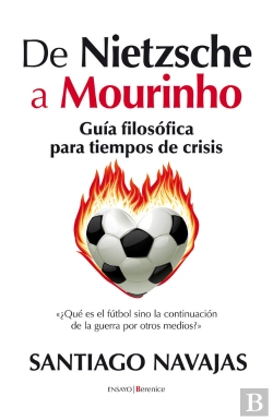 Bertrand.pt - De Nietzsche A Mourinho. Guía Filosófica Para Tiempos De Crisis