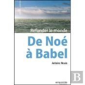 De Noé À Babel : Refonder Le Monde