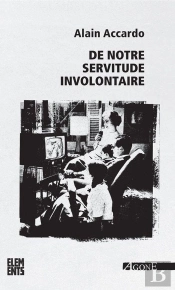 De Notre Servitude Involontaire