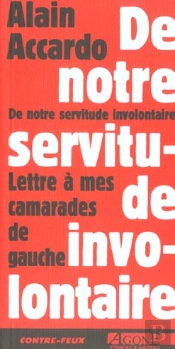 De Notre Servitude Involontaire ; Lettre A Mes Camarades De Gauche