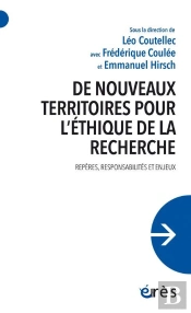 De Nouveaux Territoires Pour L'Éthique De La Recherche ; Repères, Responsabilités Et Enjeux