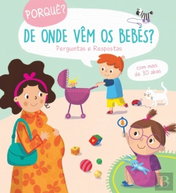 Bertrand.pt - De Onde Vêm os Bebés?