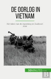 De Oorlog In Vietnam : Het Falen Van De Inperking In Zuidoost-Azië