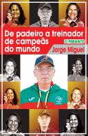 De Padeiro a Treinador de Campeãs do Mundo