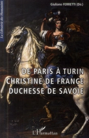 De Paris À Turin ; Christine De France, Duchesse De Savoie