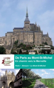 De Paris Au Mont St Michel ; En Chemin Vers La Merveille