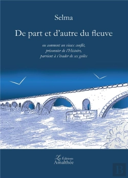 Bertrand.pt - De Part Et D'Autre Du Fleuve ; Ou Comment Un Vieux Conflit, Prisonnier De L'Histoire, Parvient À S'Évader De Ses Geôles