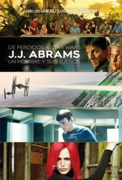 Bertrand.pt - De Perdidos A Star Wars.J. J. Abrams: Un Hombre Y Sus Sueños