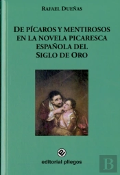 De Pícaros Y Mentirosos En La Novela Picaresca Española Del Siglo De Oro