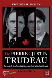 De Pierre A Justin Trudeau. Portrait De Famille De L'Ideologie