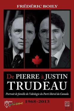 Bertrand.pt - De Pierre A Justin Trudeau. Portrait De Famille De L'Ideologie