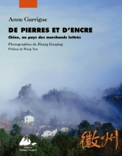 De Pierres Et D'Encre ; Chine, Au Pays Des Marchands Lettrés