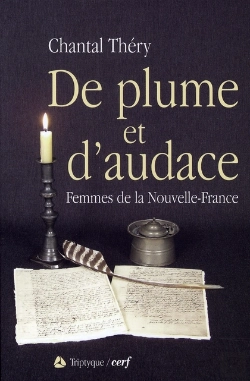 Bertrand.pt - De Plume Et D'Audace ; Femmes De La Nouvelle-France