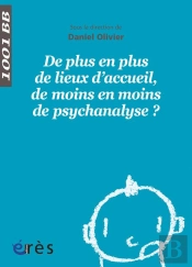 De Plus En Plus De Lieux D'Accueil, De Moins En Moins De Psychanalyse ?