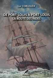 De Port-Louis À Port-Louis : La Route Des Indes
