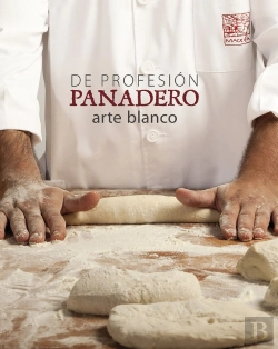 Bertrand.pt - De Profesión Panadero. Arte Blanco