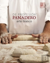 De Profesión Panadero. Arte Blanco