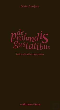 Bertrand.pt - De Profundis Gustatibus ; Petit (Mal) Traité De Dégustation