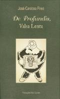 De Profundis, Valsa Lenta