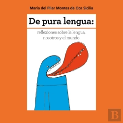 Bertrand.pt - De Pura Lengua: Reflexiones Sobre Lengua, Nosotros Y El Mundo