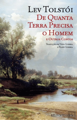 Bertrand.pt - De Quanta Terra Precisa o Homem e Outros Contos