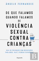 De que Falamos Quando Falamos de Violência Sexual Contra Crianças