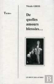 De Quelles Amours Blessees ...