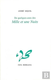 De Quelques-Unes Des Mille Et Une Nuits