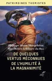 De Quelques Vertus Méconnues : De L'Humilité À La Magnanimité