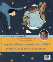 De Quels Atomes Sommes Nous Faits ? La Matière, Ce Qu'On Ne Sait Pas Encore..